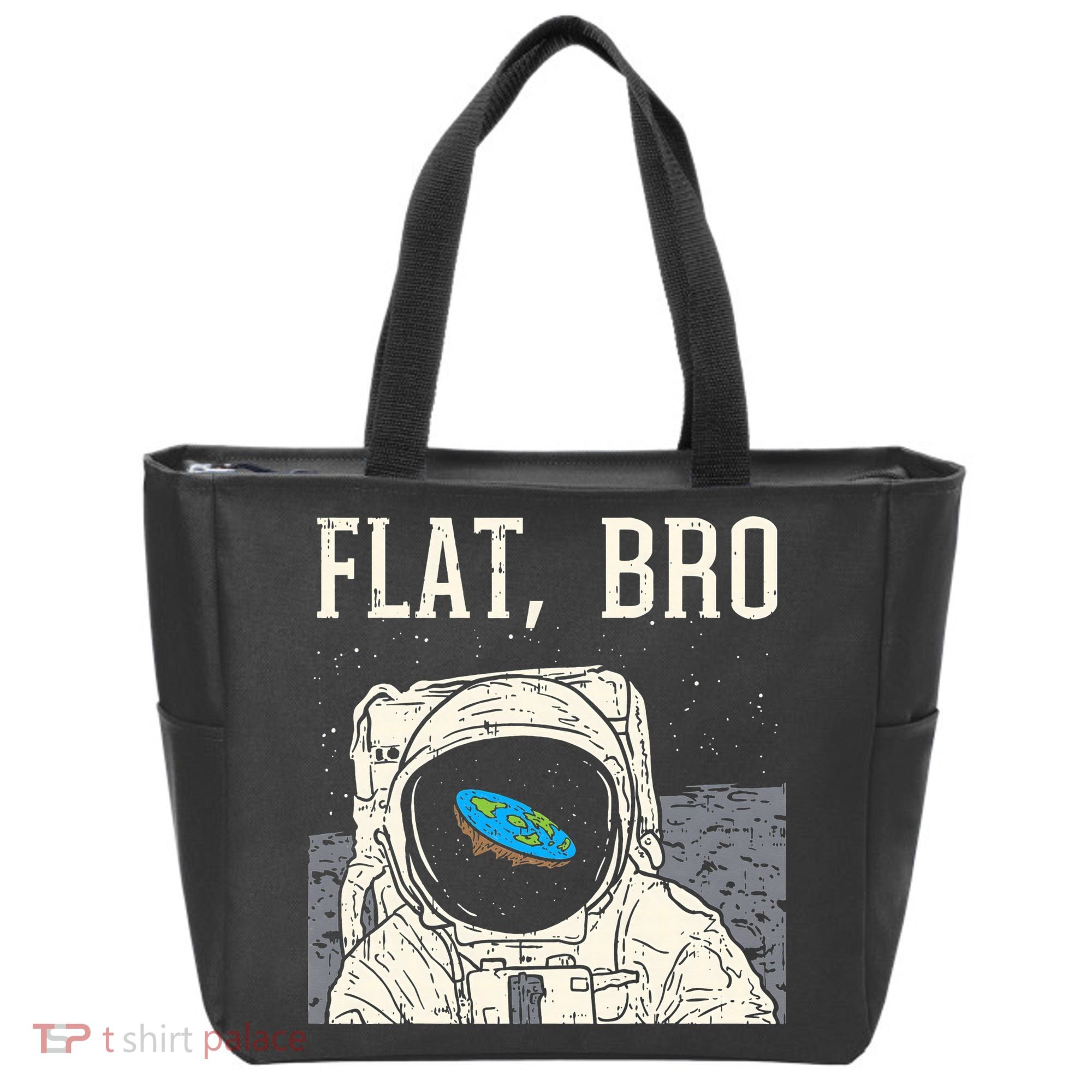 Flat Bro Astronaut Space Funny Earth Conspiracy Theory Gift Tote Bag