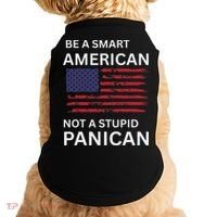 Funny Be A Smart American Not A Stupid Panican Doggie Tank thumb 0