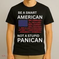Funny Be A Smart American Not A Stupid Panican T-Shirt thumb 3