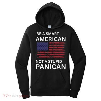 Funny Be A Smart American Not A Stupid Panican Women's Hoodie