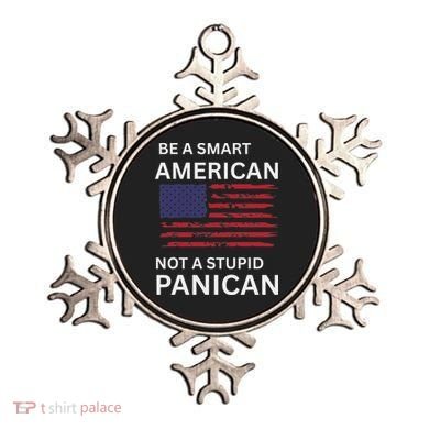Funny Be A Smart American Not A Stupid Panican Ornament