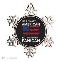 Funny Be A Smart American Not A Stupid Panican Ornament thumb 0
