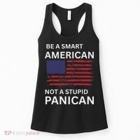 Funny Be A Smart American Not A Stupid Panican Women's Tank Top thumb 0