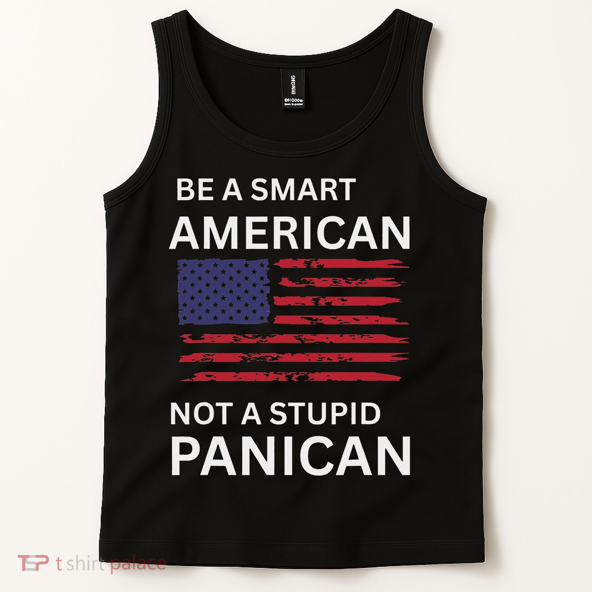 Funny Be A Smart American Not A Stupid Panican Tank Top