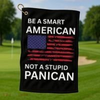 Funny Be A Smart American Not A Stupid Panican Golf Towel thumb 1