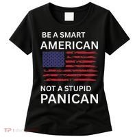 Funny Be A Smart American Not A Stupid Panican Women's T-Shirt thumb 0