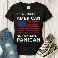 Funny Be A Smart American Not A Stupid Panican Women's T-Shirt thumb 3