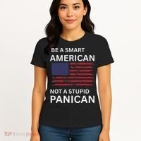 Funny Be A Smart American Not A Stupid Panican Women's T-Shirt thumb 4