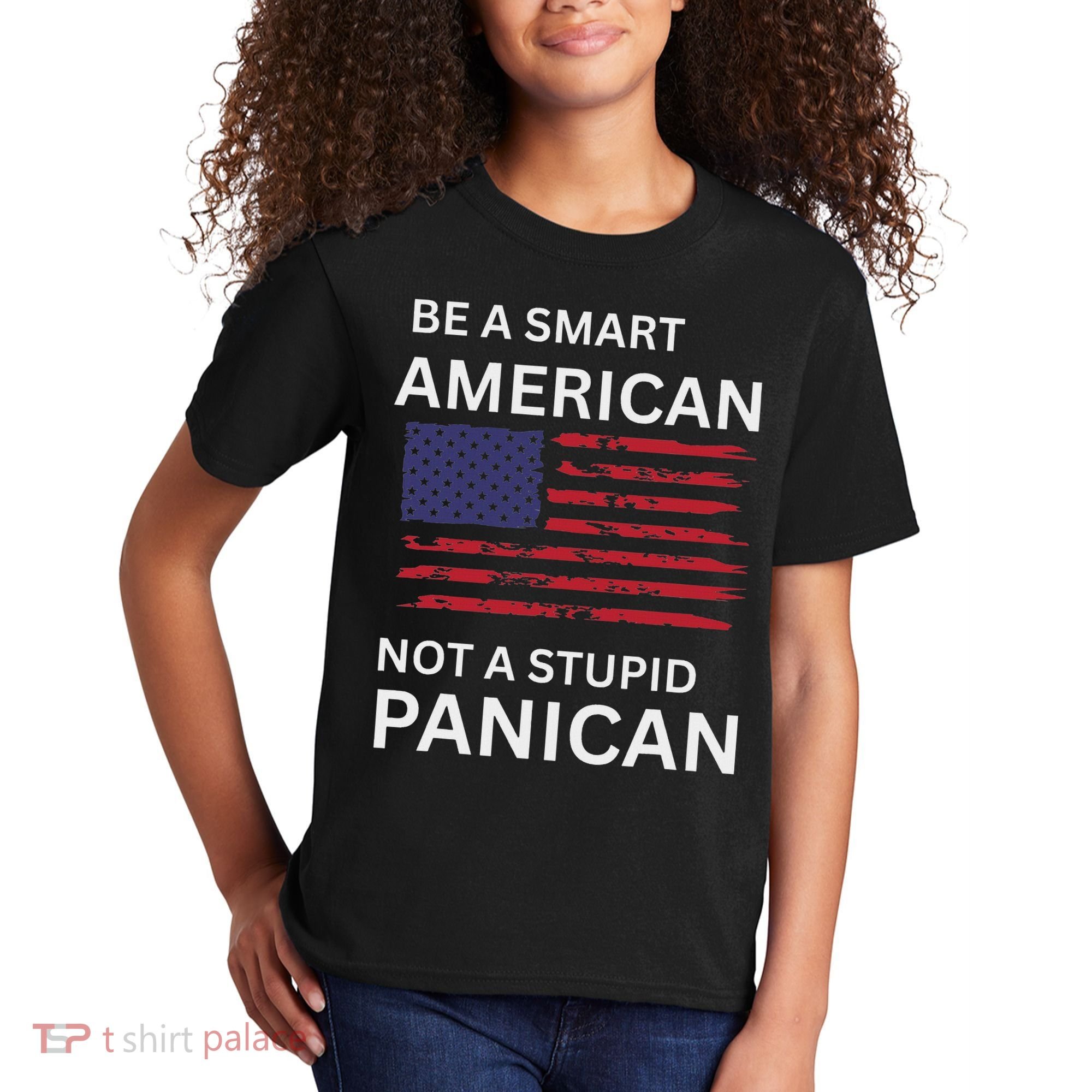 Funny Be A Smart American Not A Stupid Panican Kids T-Shirt