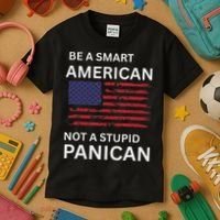 Funny Be A Smart American Not A Stupid Panican Kids T-Shirt thumb 3