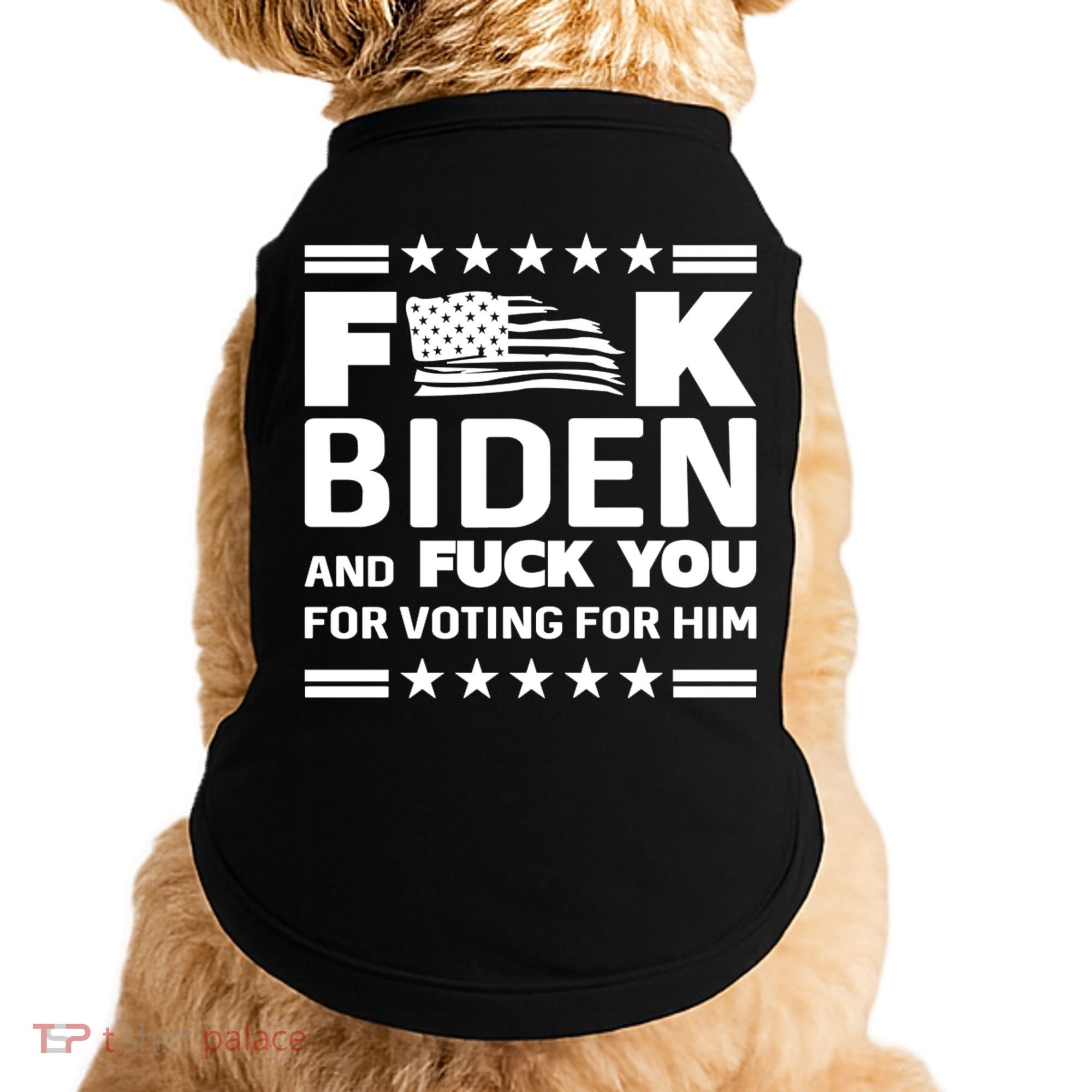 F*ucK Biden And F You For Voting For Him Doggie Tank