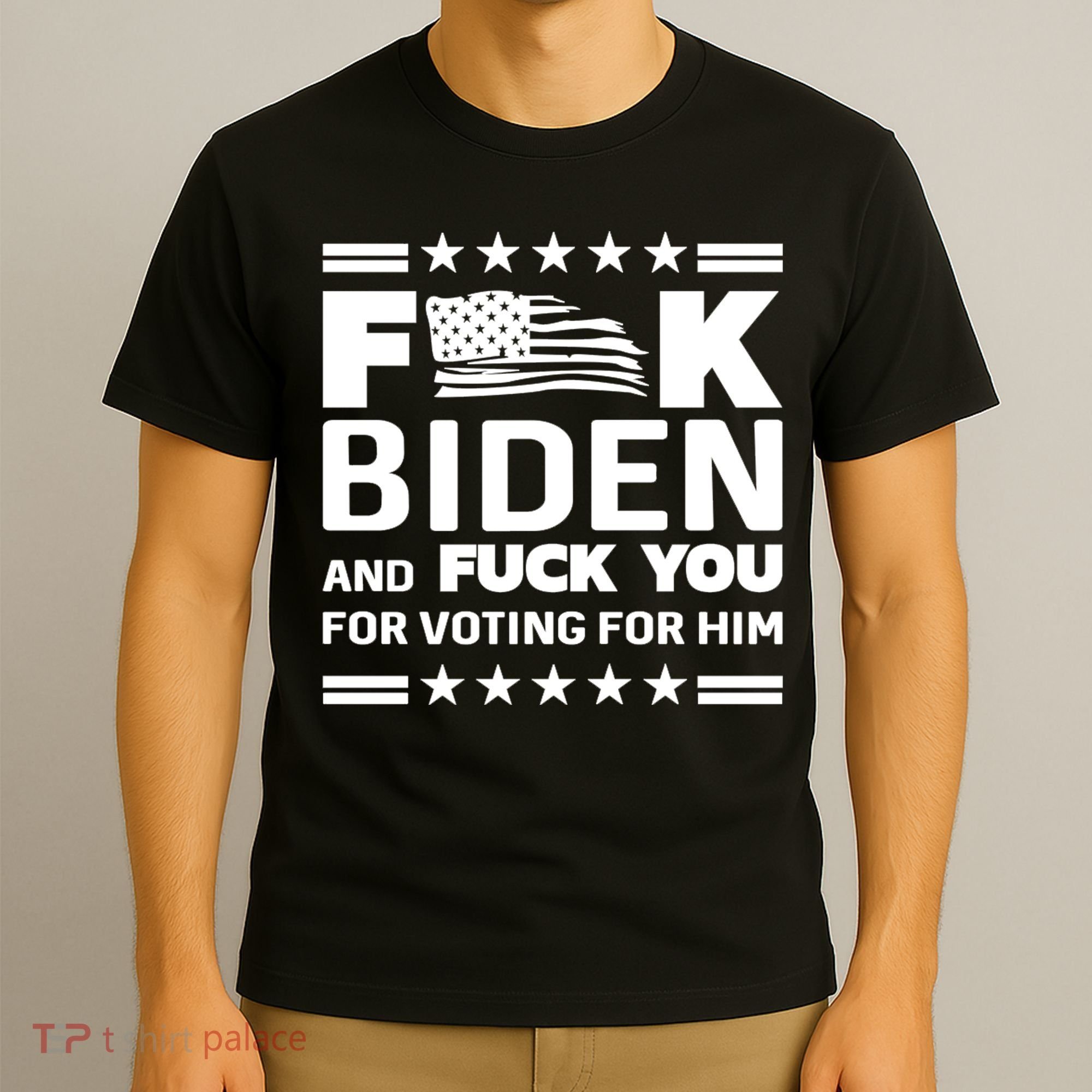 F*ucK Biden And F You For Voting For Him T-Shirt