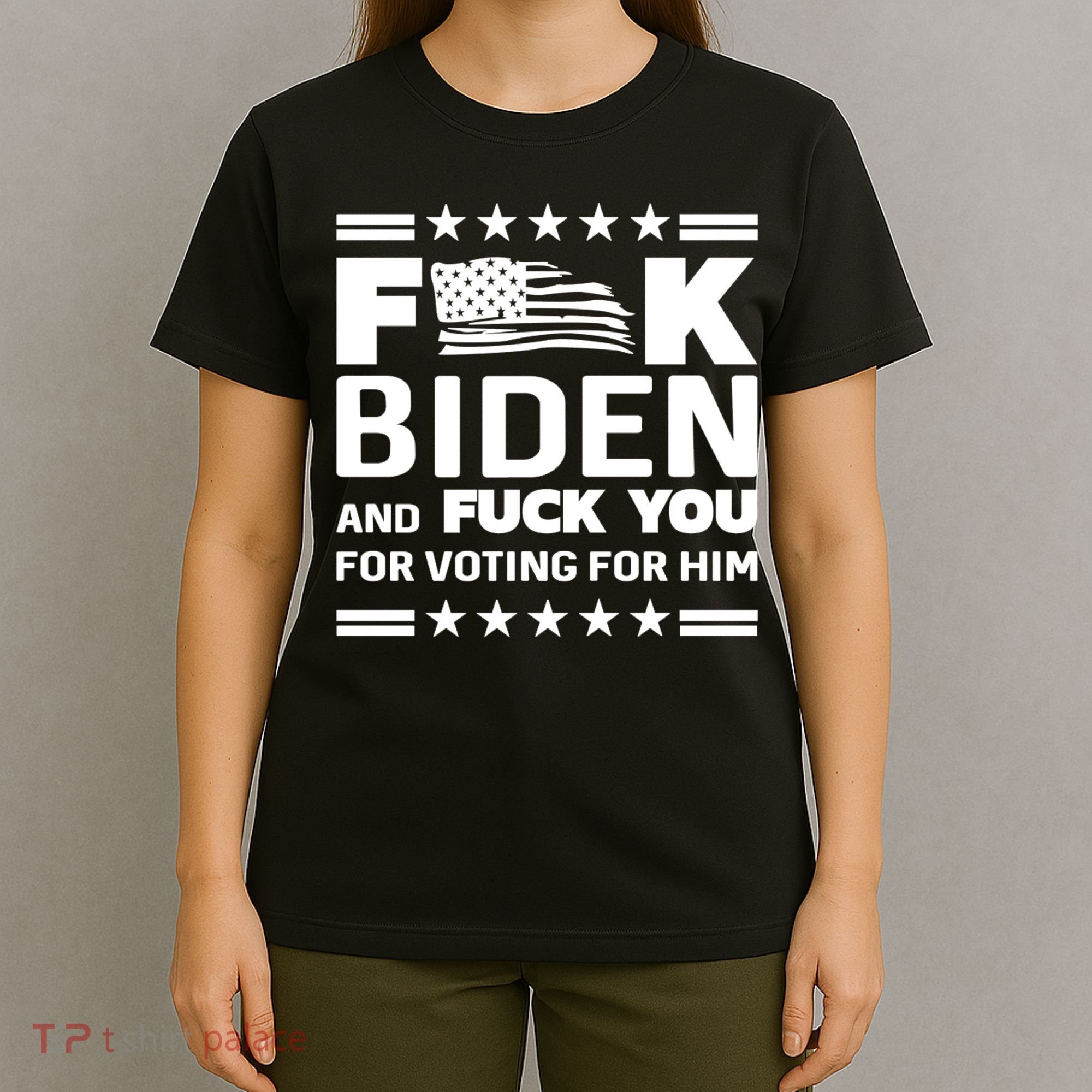 F*ucK Biden And F You For Voting For Him T-Shirt
