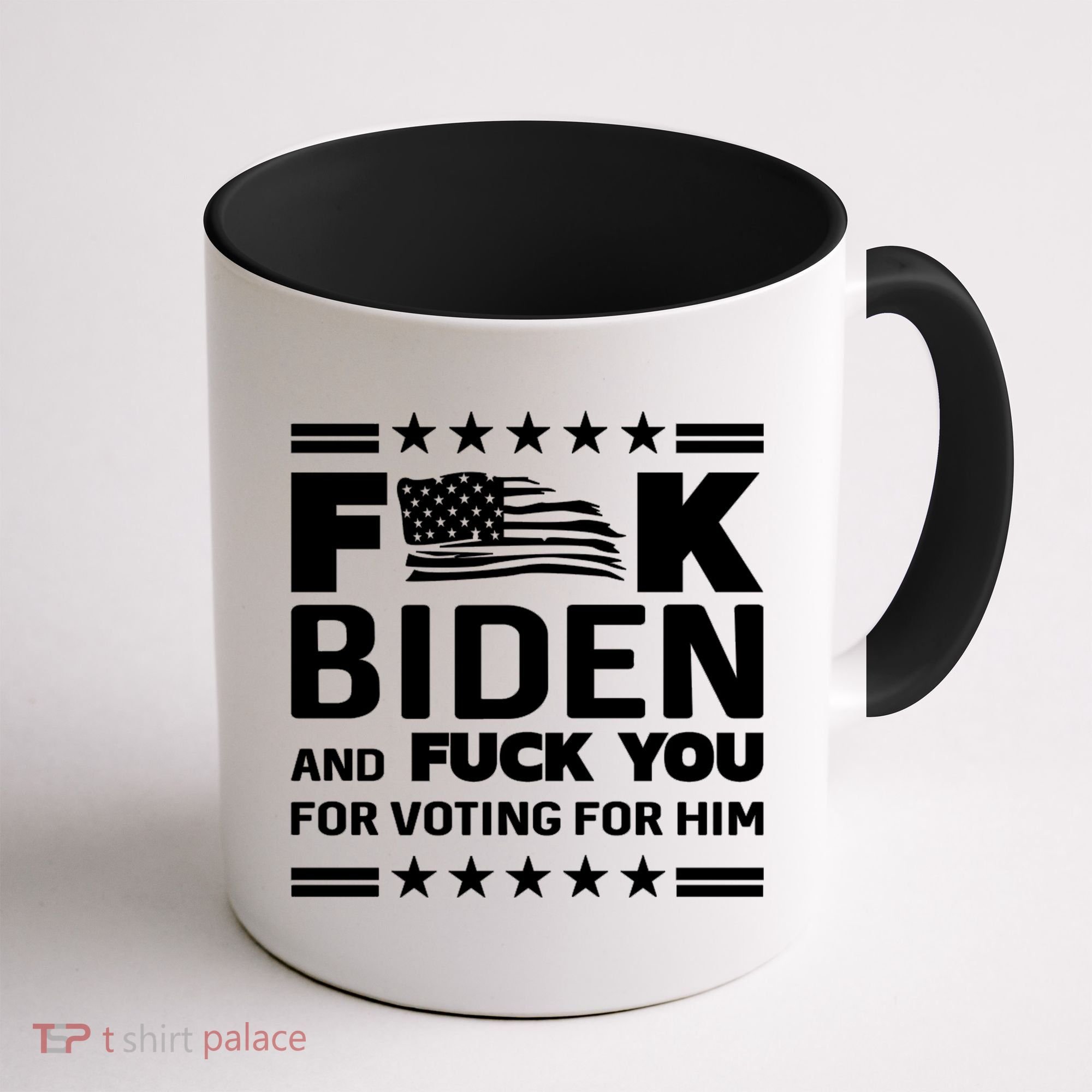 F*ucK Biden And F You For Voting For Him Coffee Mug