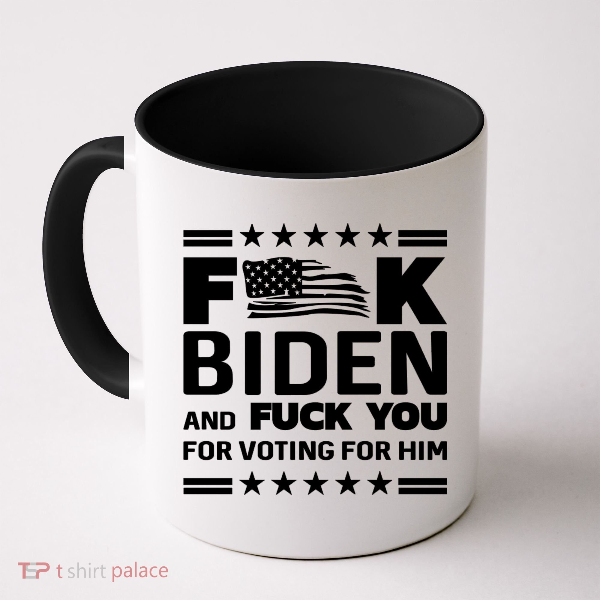 F*ucK Biden And F You For Voting For Him Coffee Mug