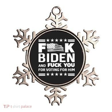 F*ucK Biden And F You For Voting For Him Ornament