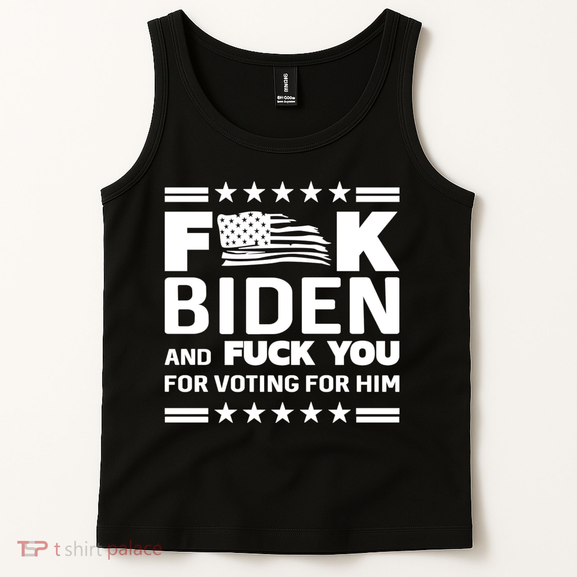 F*ucK Biden And F You For Voting For Him Tank Top