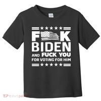 F*ucK Biden And F You For Voting For Him Toddler T-Shirt thumb 0