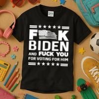 F*ucK Biden And F You For Voting For Him Kids T-Shirt thumb 3