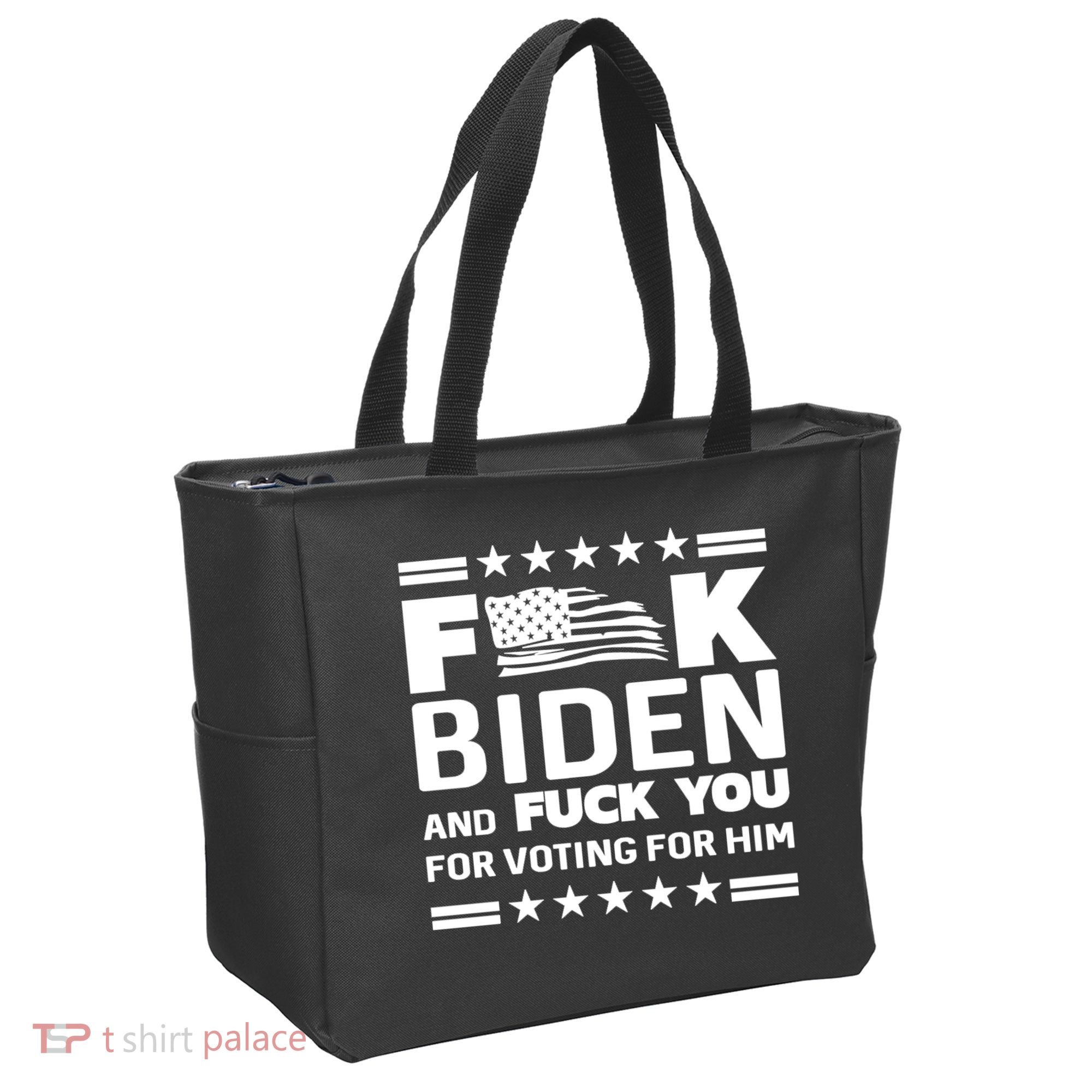 F*ucK Biden And F You For Voting For Him Tote Bag