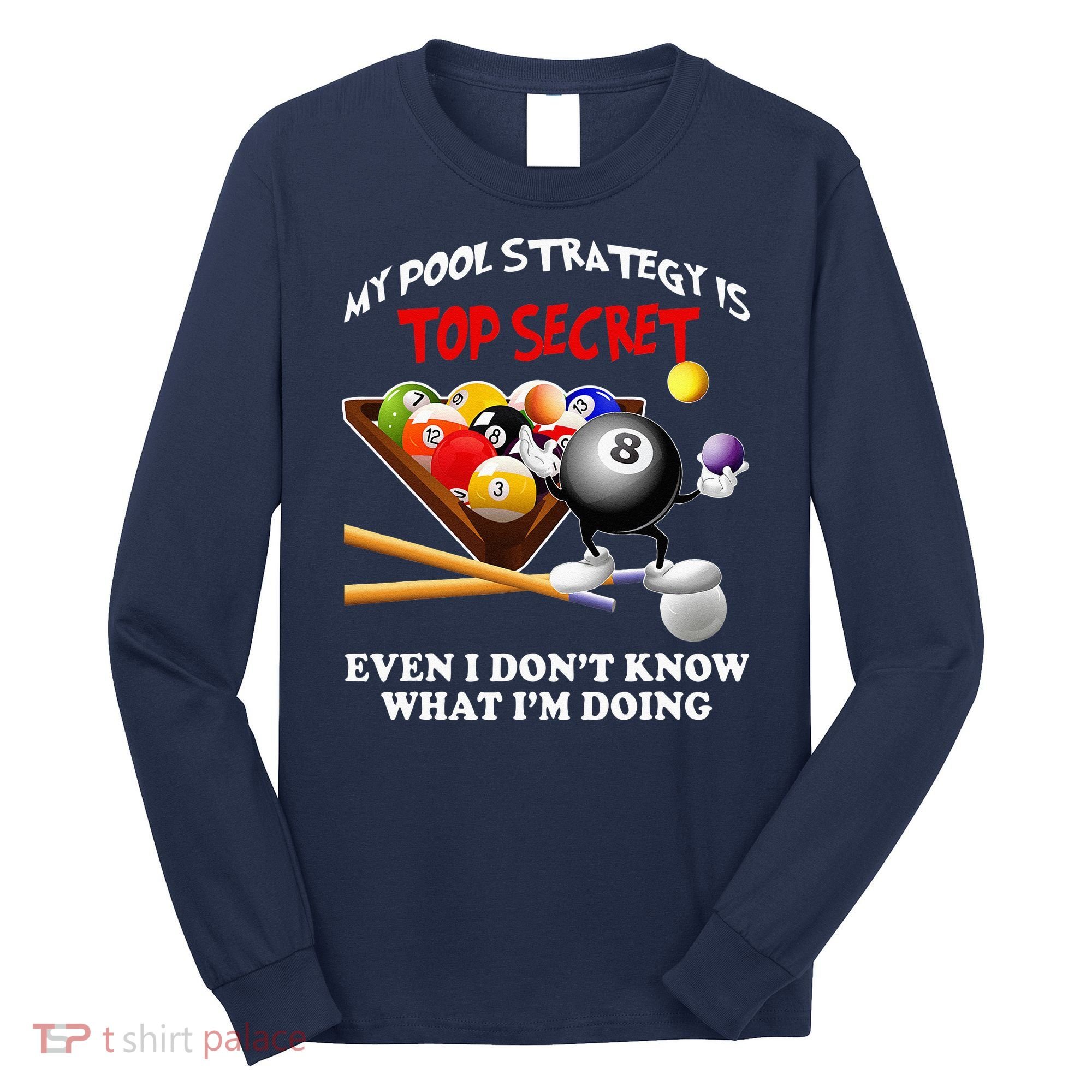 Funny Billiards ArtFor Men Women Billiards Pool Players Long Sleeve Shirt