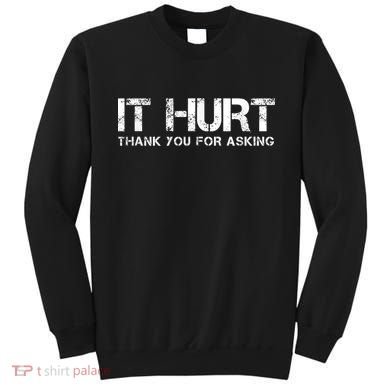 Funny Broken Arm Or Broken Leg Sweatshirt