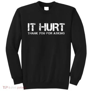 Funny Broken Arm Or Broken Leg Sweatshirt
