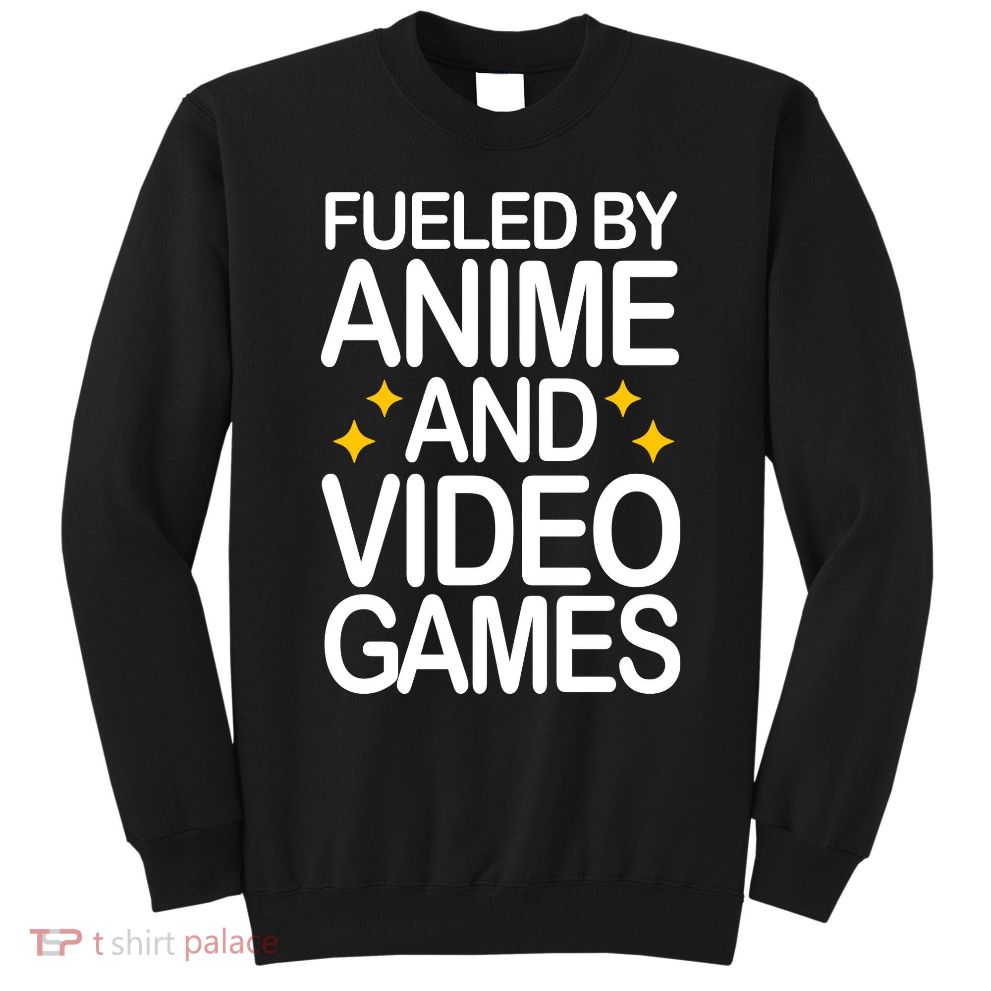 Fueled By Anime And Video Games Gaming Sweatshirt