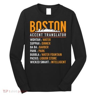 Funny Boston Accent Translator Long Sleeve Shirt