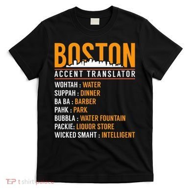 Funny Boston Accent Translator T-Shirt