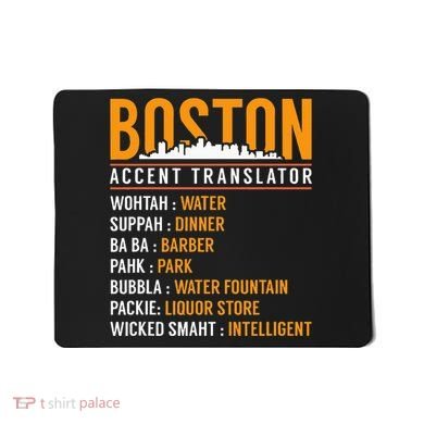 Funny Boston Accent Translator Mousepad