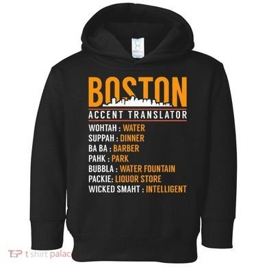 Funny Boston Accent Translator Toddler Hoodie
