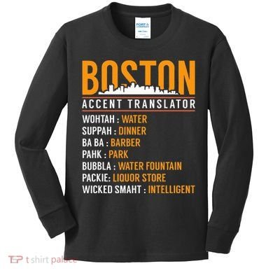 Funny Boston Accent Translator Kids Long Sleeve Shirt