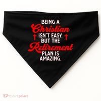 Funny Being A Christian Isn't Easy Retirement Plan Amazing Gift USA-Made Doggie Bandana thumb 0