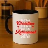 Funny Being A Christian Isn't Easy Retirement Plan Amazing Gift Coffee Mug thumb 4