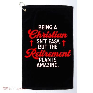 Funny Being A Christian Isn't Easy Retirement Plan Amazing Gift Golf Towel
