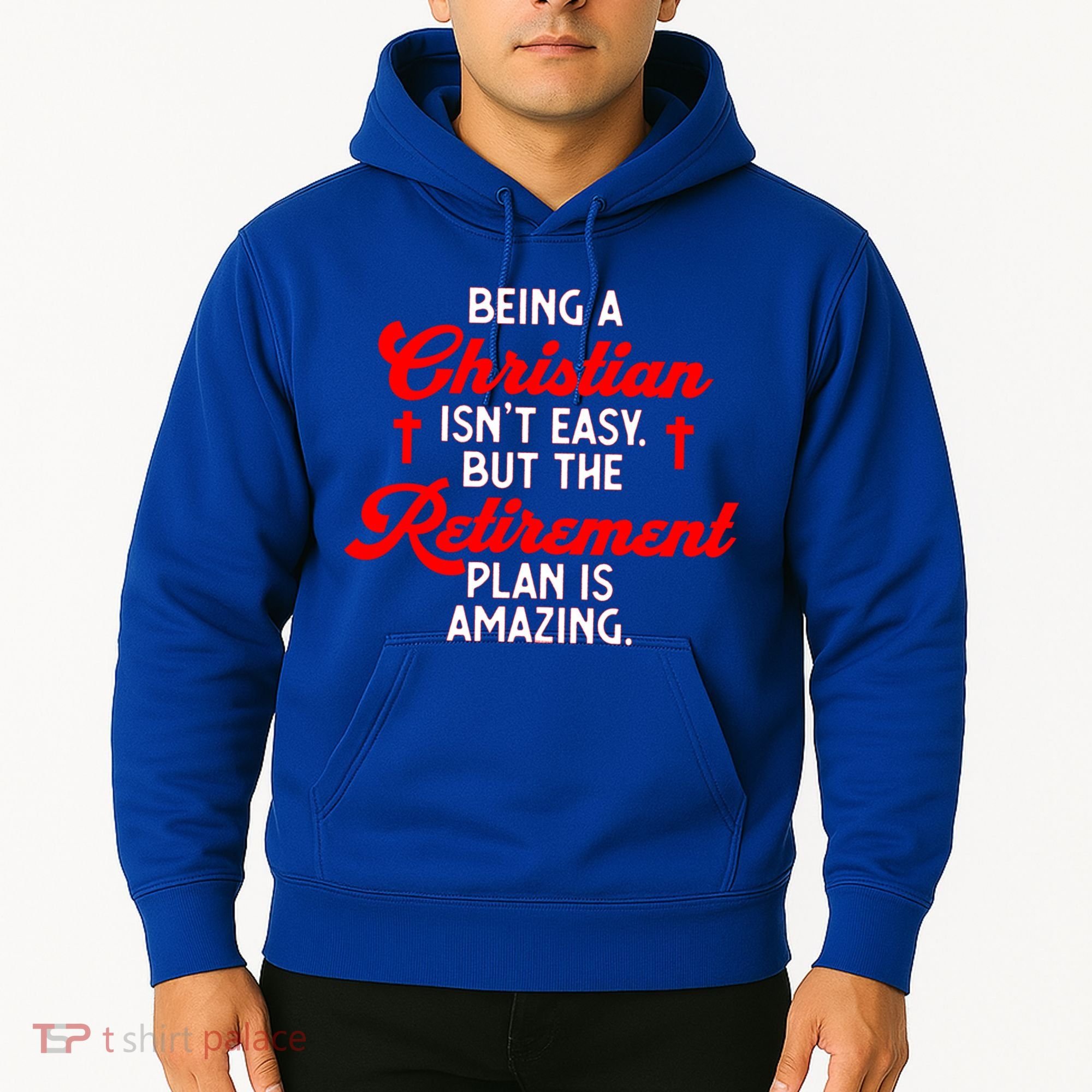 Funny Being A Christian Isn't Easy Retirement Plan Amazing Gift Hoodie
