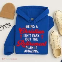 Funny Being A Christian Isn't Easy Retirement Plan Amazing Gift Hoodie thumb 4