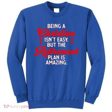 Funny Being A Christian Isn't Easy Retirement Plan Amazing Gift Sweatshirt