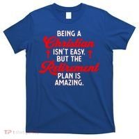 Funny Being A Christian Isn't Easy Retirement Plan Amazing Gift T-Shirt thumb 0