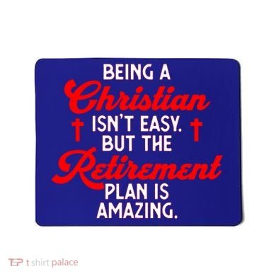 Funny Being A Christian Isn't Easy Retirement Plan Amazing Gift Mousepad