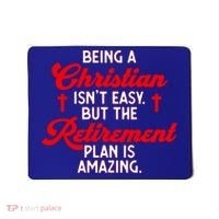 Funny Being A Christian Isn't Easy Retirement Plan Amazing Gift Mousepad thumb 0