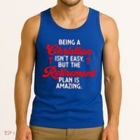Funny Being A Christian Isn't Easy Retirement Plan Amazing Gift Tank Top thumb 3