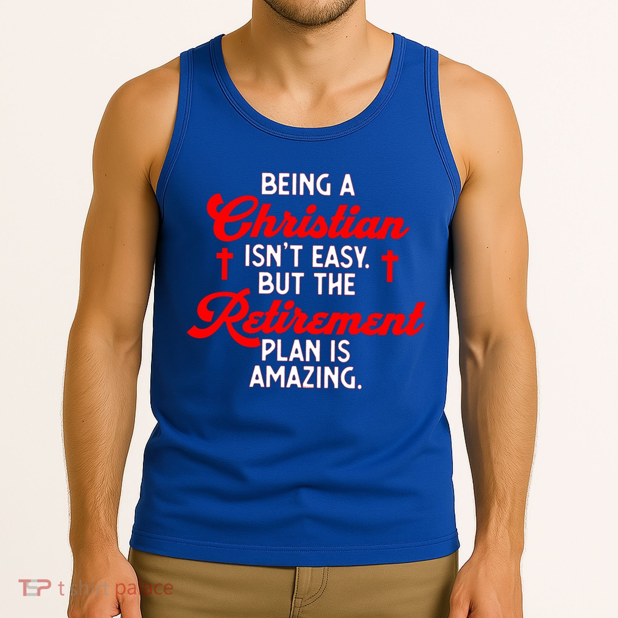 Funny Being A Christian Isn't Easy Retirement Plan Amazing Gift Tank Top