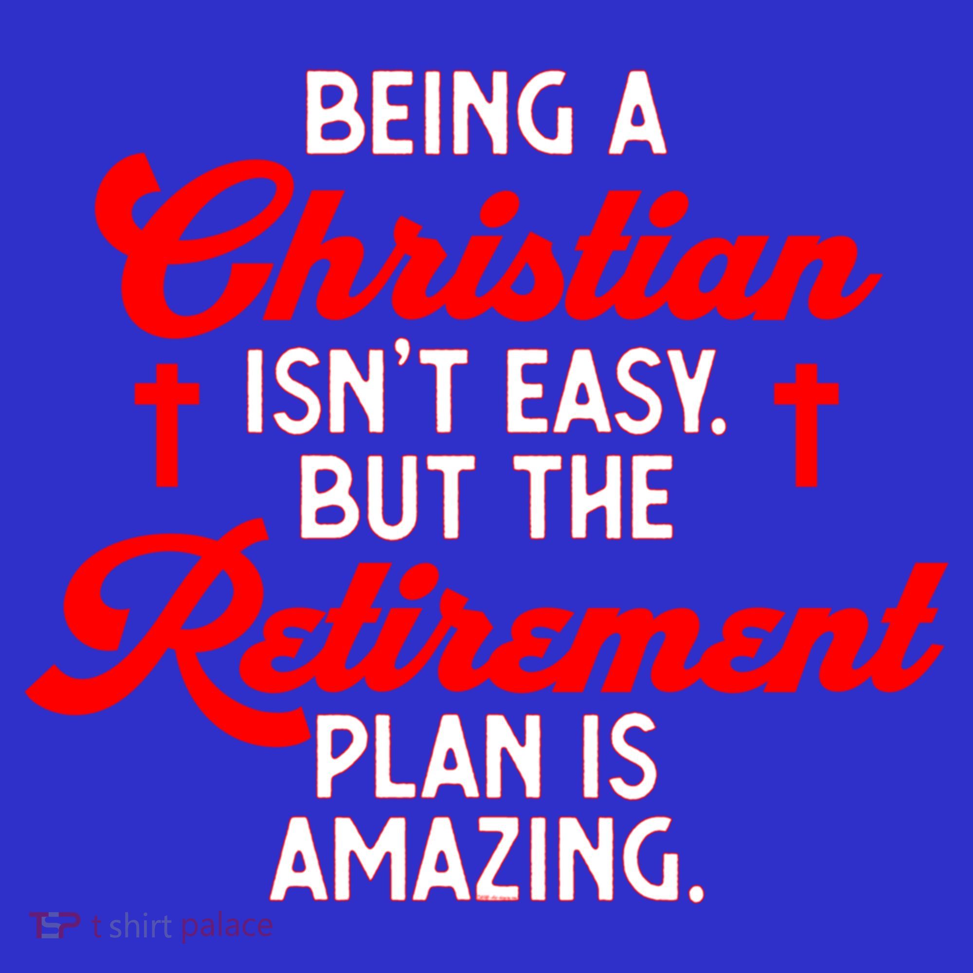 Funny Being A Christian Isn't Easy Retirement Plan Amazing Gift Women's T-Shirt
