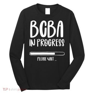 Future Bcba Applied Behavior Analysis Autism Aba Rbt Para Gift Long Sleeve Shirt