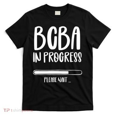 Future Bcba Applied Behavior Analysis Autism Aba Rbt Para Gift T-Shirt