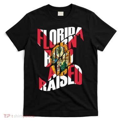 Florida Born And Raised Florida Flag T-Shirt