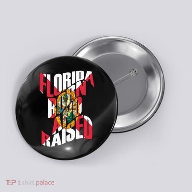 Florida Born And Raised Florida Flag Button