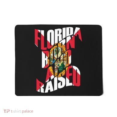 Florida Born And Raised Florida Flag Mousepad